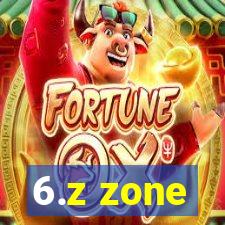 6.z zone